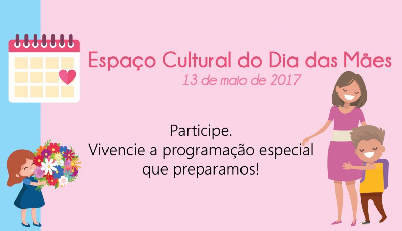 Espaço Cultural do Dia das Mães