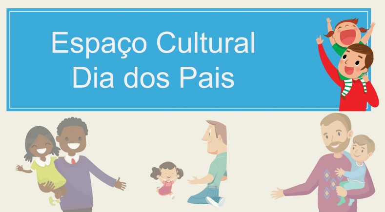 Espaço Cultural Dia dos Pais