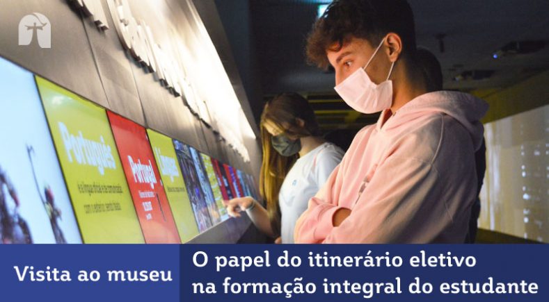 Visita ao museu: o papel do itinerário eletivo na formação integral do estudante