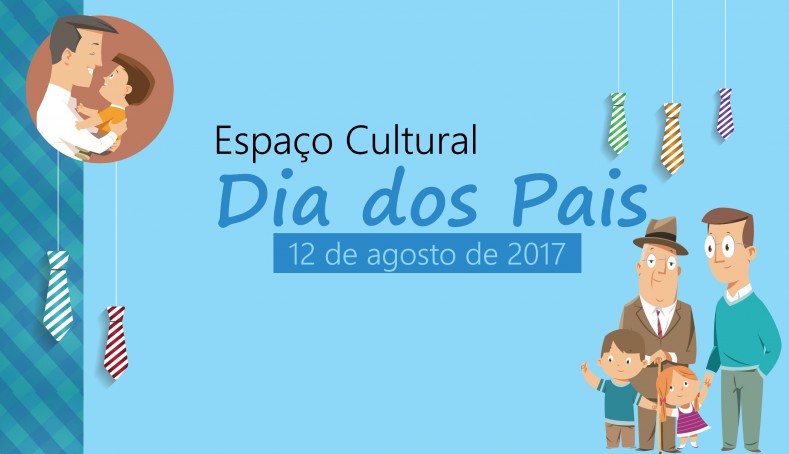 Programação Espaço Cultural - Dia dos Pais